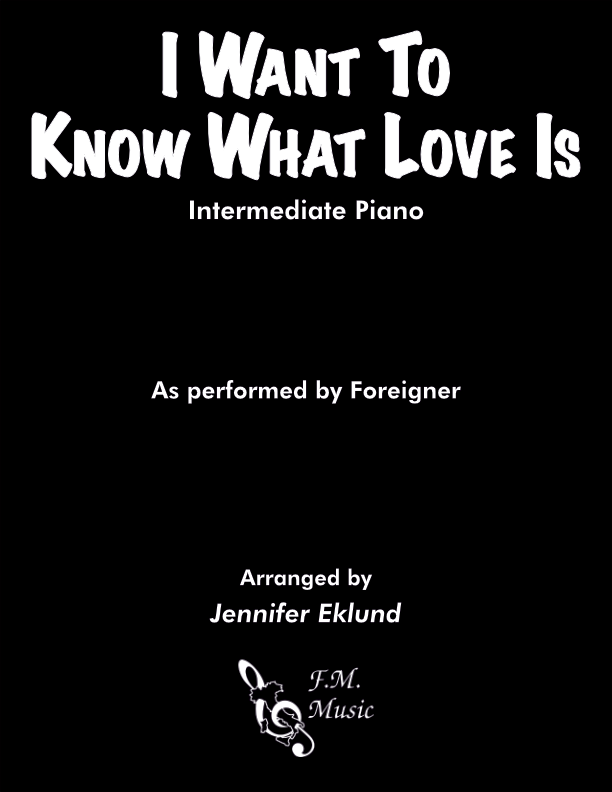 I Want To Know What Love Is Intermediate Piano By Foreigner Fm Sheet Music Pop 5653